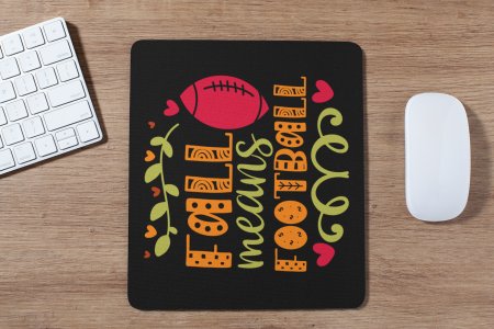Fall Means Football- Halloween Theme Mousepad