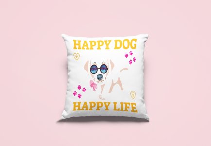 Happy dog happy life -Printed Pillow Covers For Pet Lovers(Pack Of Two)