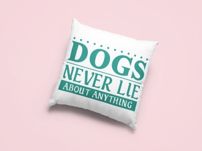 Dogs never lie -Printed Pillow Covers For Pet Lovers(Pack Of Two)