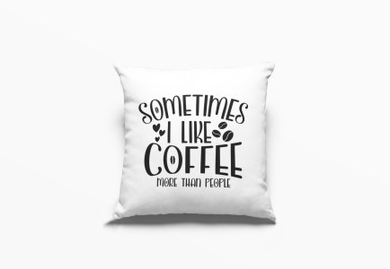 Sometimes I Like Coffee Text -Printed Pillow Covers(Pack Of 2)