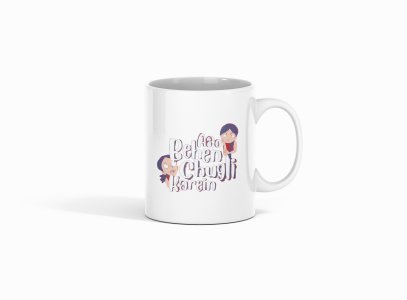 Aao Behen Chugli Karein- Printed Coffee Mugs For Bollywood Lovers