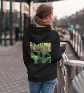 I Wanna Love Ya Spread Love and Chill Vibes Black Cotton Printed Hoodie For Women